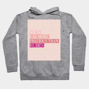 She Is Far More Precious Than Rubies - Proverbs 31:10 - Pink Hoodie